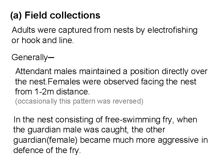 (a) Field collections Adults were captured from nests by electrofishing or hook and line.