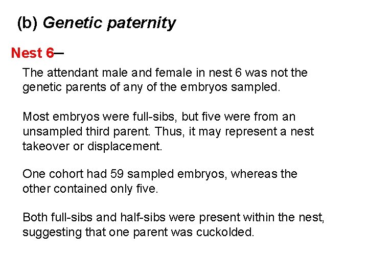 (b) Genetic paternity Nest 6─ The attendant male and female in nest 6 was