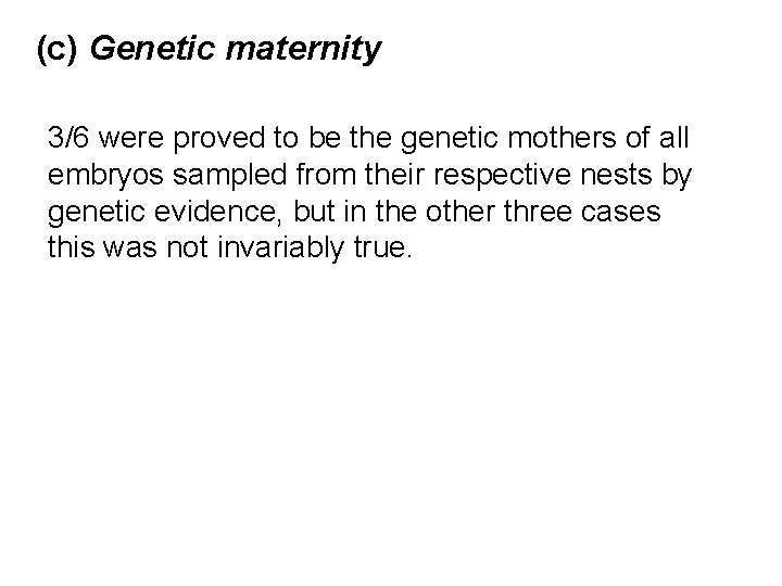 (c) Genetic maternity 3/6 were proved to be the genetic mothers of all embryos