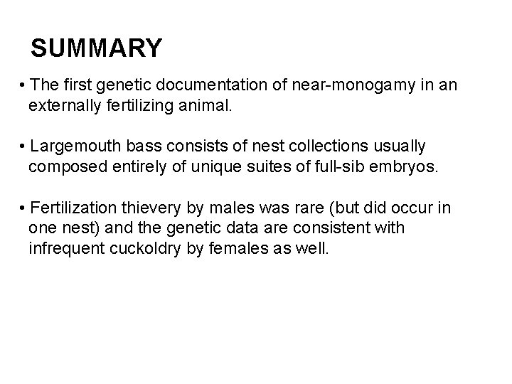 SUMMARY • The first genetic documentation of near-monogamy in an externally fertilizing animal. •