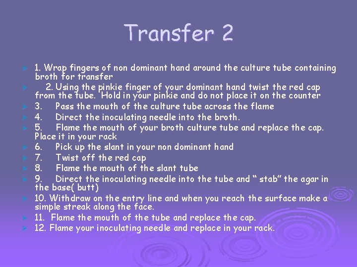 Transfer 2 Ø Ø Ø 1. Wrap fingers of non dominant hand around the