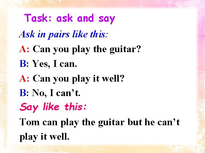 Task: ask and say Ask in pairs like this: A: Can you play the
