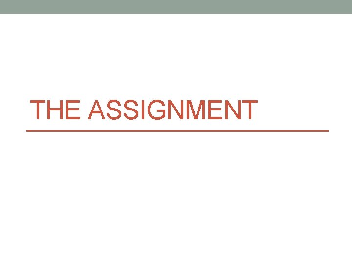 THE ASSIGNMENT 