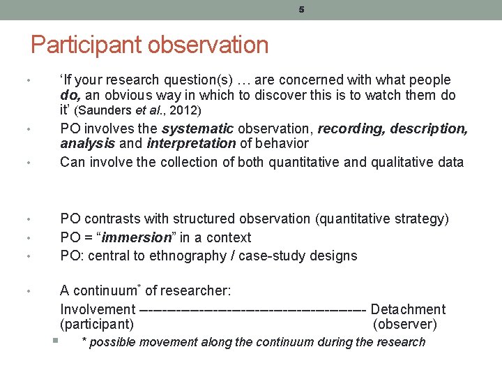 5 Participant observation ‘If your research question(s) … are concerned with what people do,