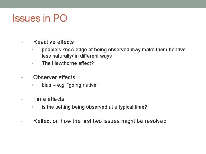 Issues in PO Reactive effects • • • Observer effects • • bias –