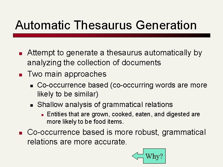 Automatic Thesaurus Generation n n Attempt to generate a thesaurus automatically by analyzing the