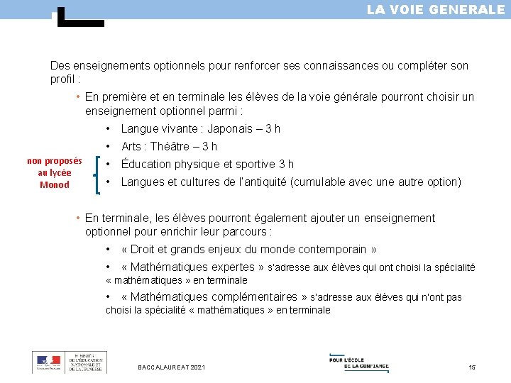 LA VOIE GENERALE Des enseignements optionnels pour renforcer ses connaissances ou compléter son profil