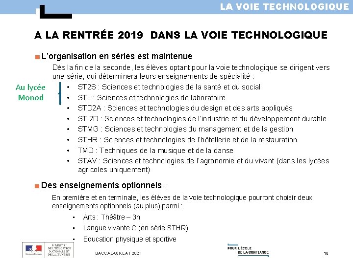 LA VOIE TECHNOLOGIQUE A LA RENTRÉE 2019 DANS LA VOIE TECHNOLOGIQUE ■ L’organisation en