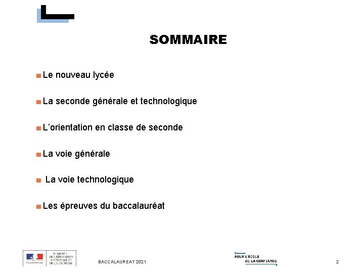 SOMMAIRE ■ Le nouveau lycée ■ La seconde générale et technologique ■ L’orientation en