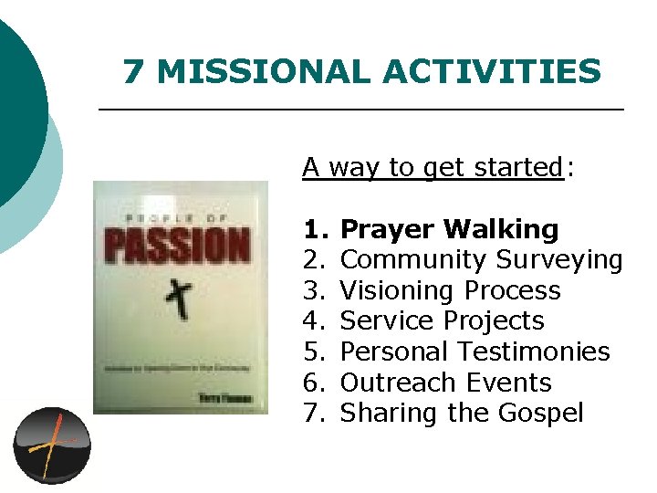 7 MISSIONAL ACTIVITIES A way to get started: 1. 2. 3. 4. 5. 6.