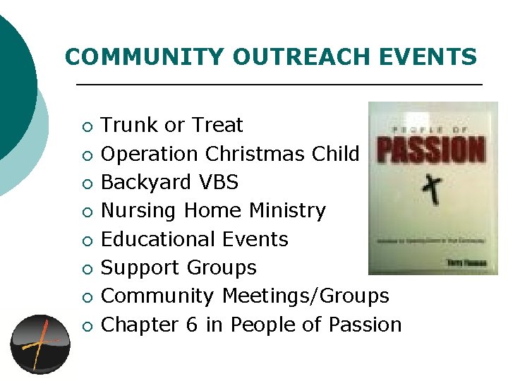 COMMUNITY OUTREACH EVENTS ¡ ¡ ¡ ¡ Trunk or Treat Operation Christmas Child Backyard