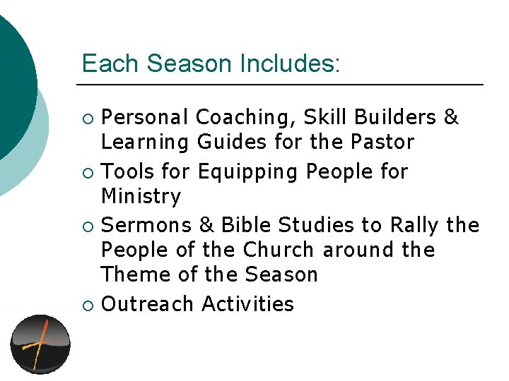 Each Season Includes: Personal Coaching, Skill Builders & Learning Guides for the Pastor ¡