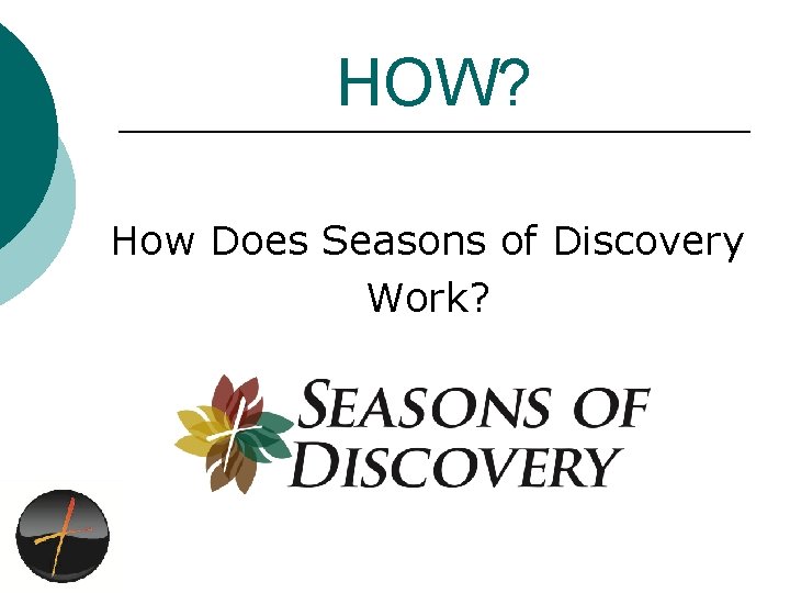 HOW? How Does Seasons of Discovery Work? 