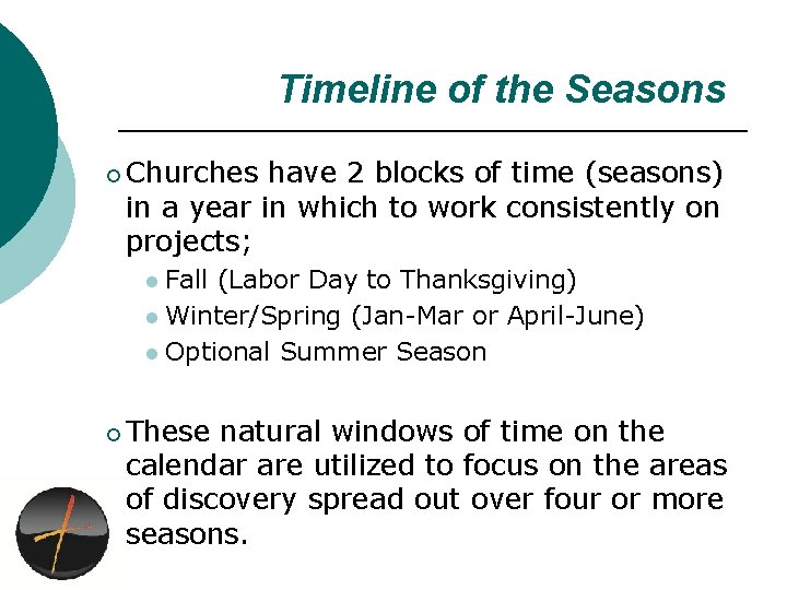 Timeline of the Seasons ¡ Churches have 2 blocks of time (seasons) in a