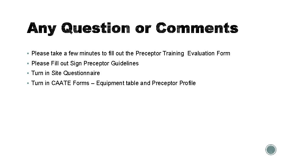 § Please take a few minutes to fill out the Preceptor Training Evaluation Form