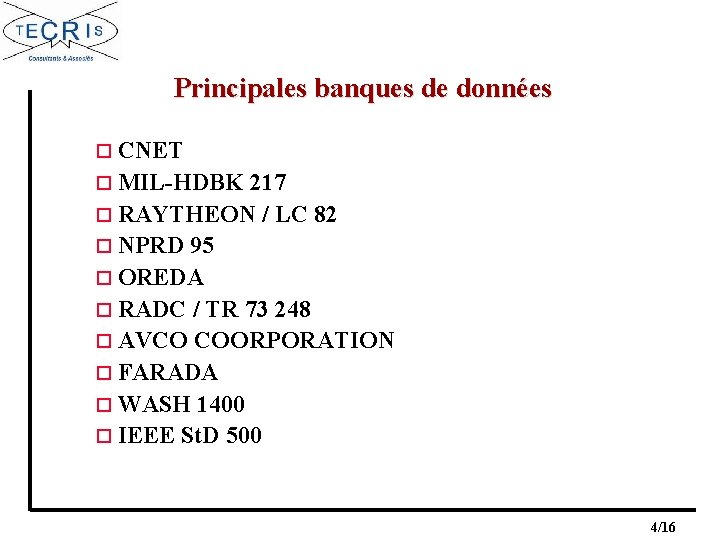 Principales banques de données o CNET o MIL-HDBK 217 o RAYTHEON / LC 82