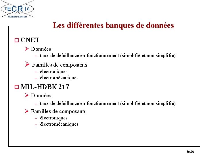 Les différentes banques de données o CNET Ø Données – taux de défaillance en