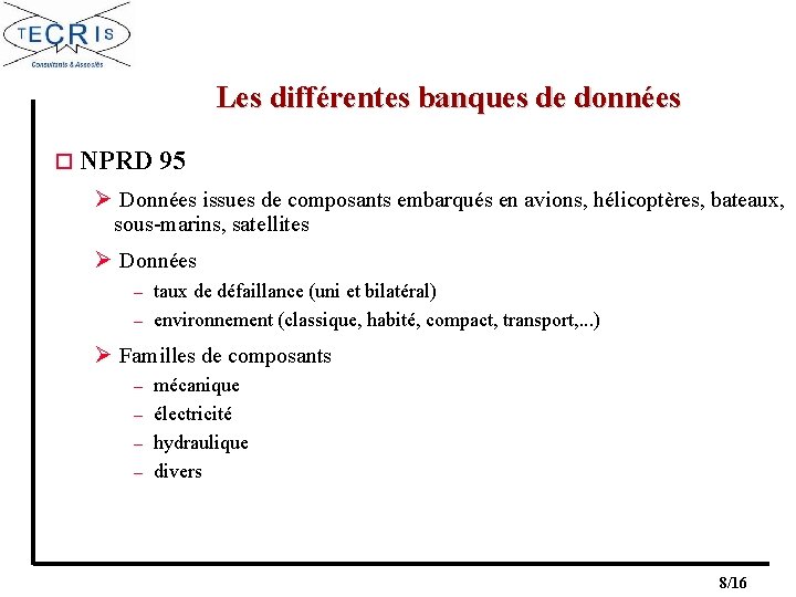 Les différentes banques de données o NPRD 95 Ø Données issues de composants embarqués