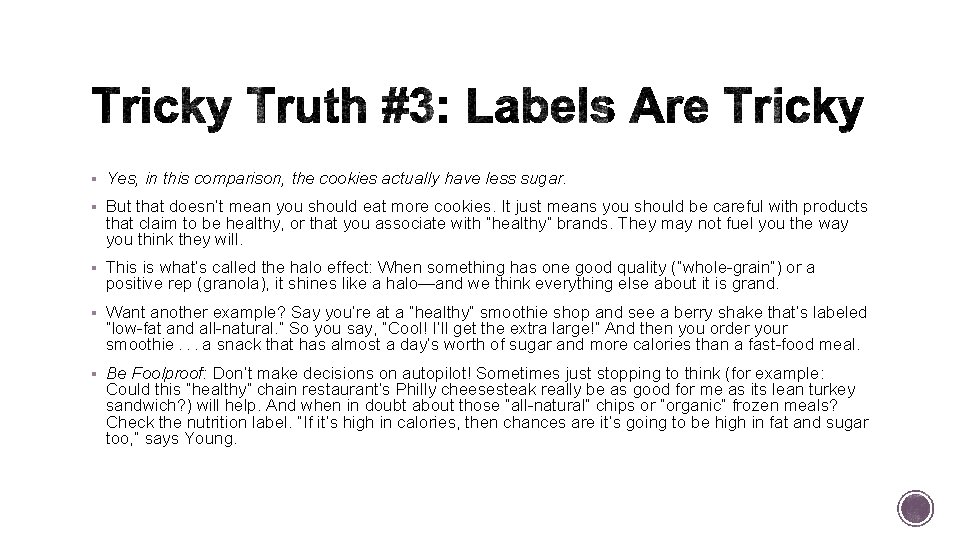 § Yes, in this comparison, the cookies actually have less sugar. § But that