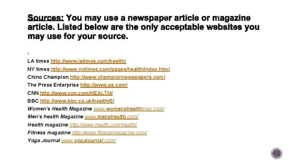 § LA times http: //www. latimes. com/health/ NY times http: //www. nytimes. com/pages/health/index. html