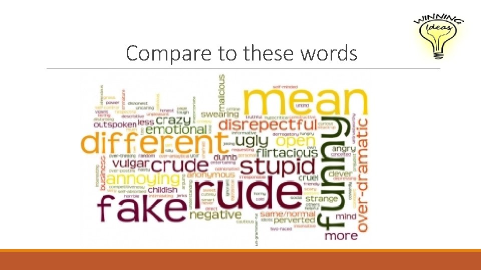 Compare to these words 