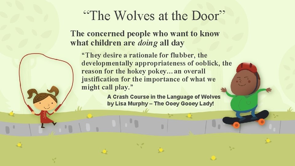 “The Wolves at the Door” The concerned people who want to know what children