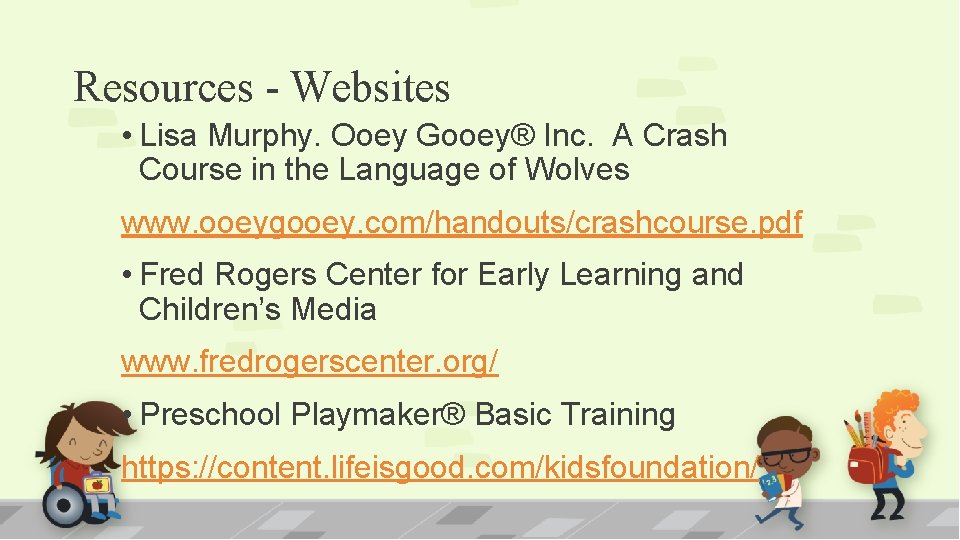 Resources - Websites • Lisa Murphy. Ooey Gooey® Inc. A Crash Course in the