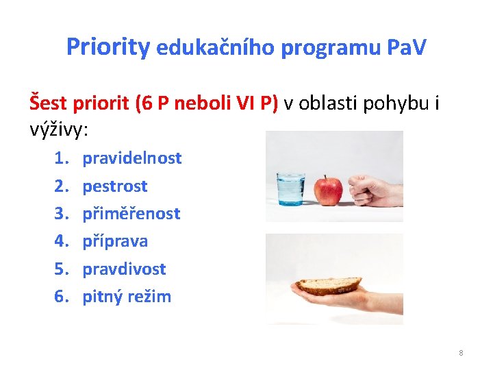 Priority edukačního programu Pa. V Šest priorit (6 P neboli VI P) v oblasti