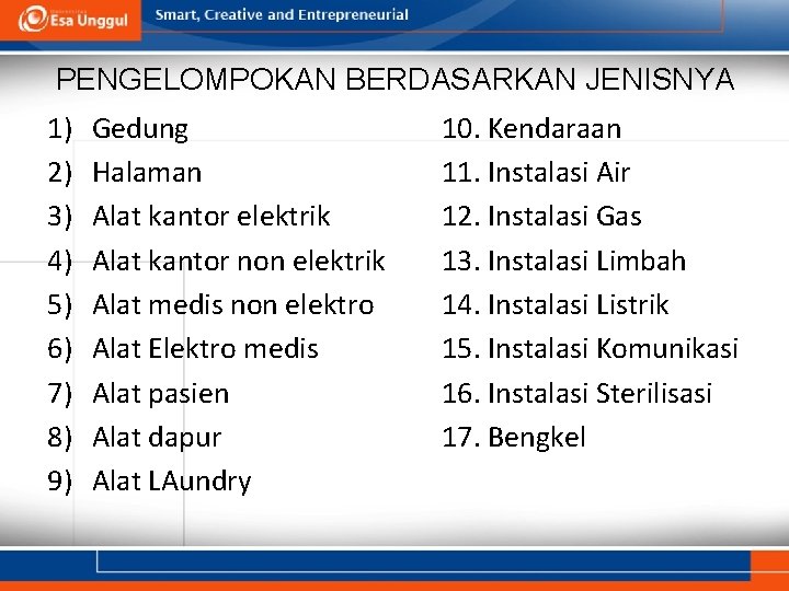 PENGELOMPOKAN BERDASARKAN JENISNYA 1) 2) 3) 4) 5) 6) 7) 8) 9) Gedung Halaman