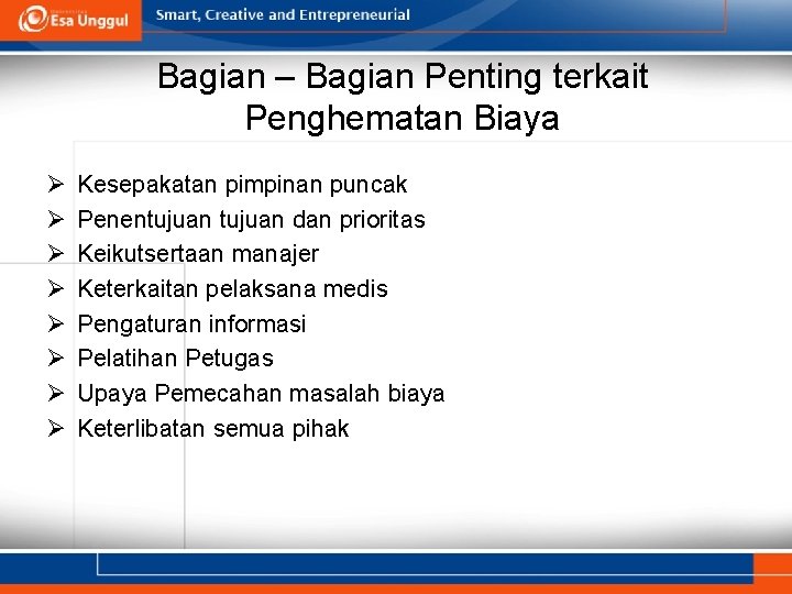 Bagian – Bagian Penting terkait Penghematan Biaya Ø Ø Ø Ø Kesepakatan pimpinan puncak