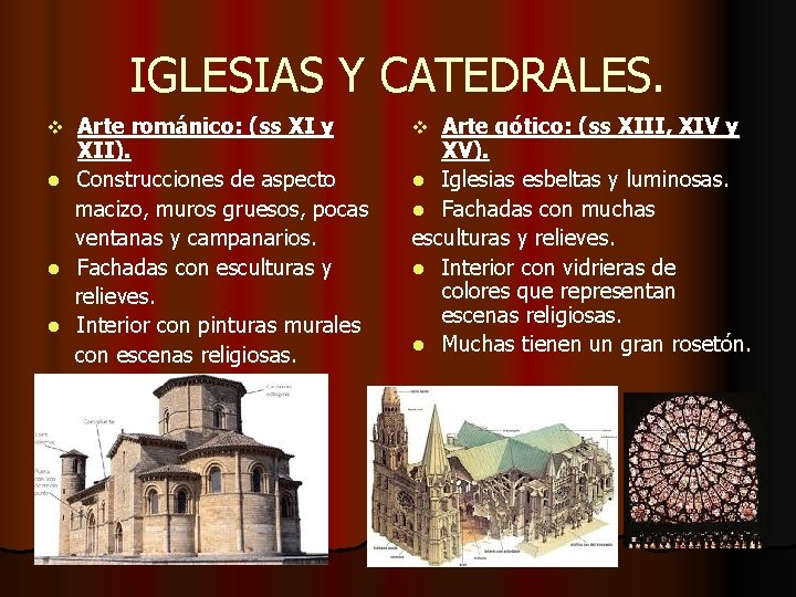 IGLESIAS Y CATEDRALES. Arte románico: (ss XI y XII). l Construcciones de aspecto macizo,