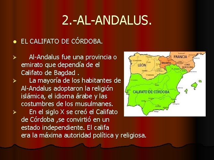 2. -AL-ANDALUS. l EL CALIFATO DE CÓRDOBA. Al-Andalus fue una provincia o emirato que