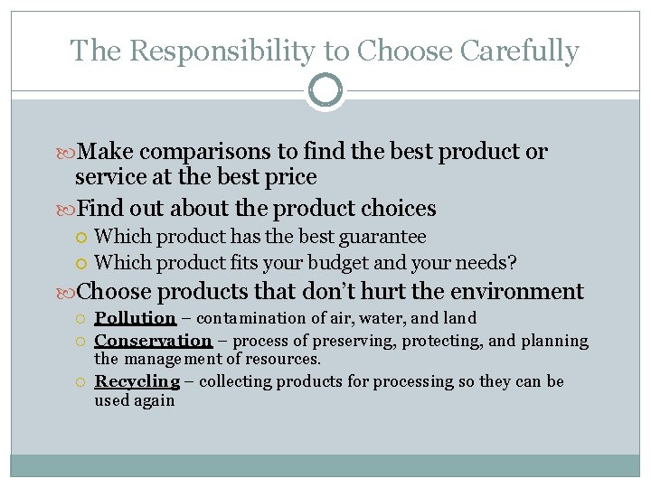 The Responsibility to Choose Carefully Make comparisons to find the best product or service