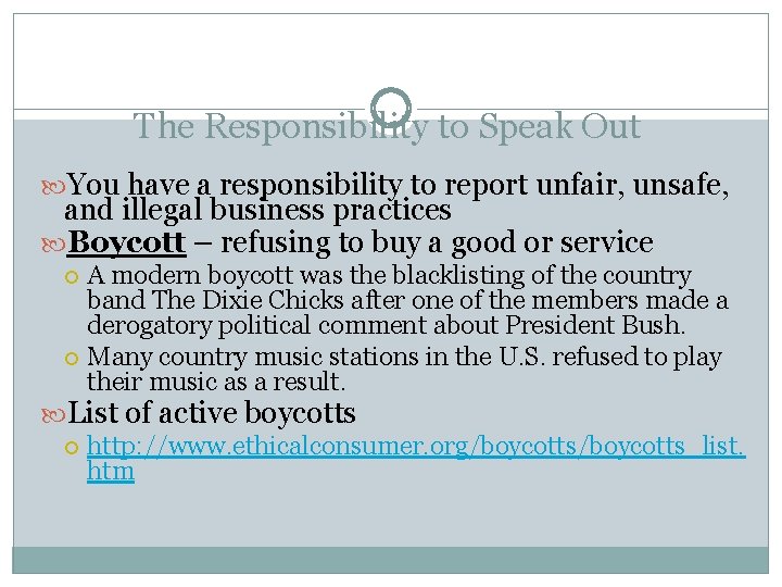 The Responsibility to Speak Out You have a responsibility to report unfair, unsafe, and