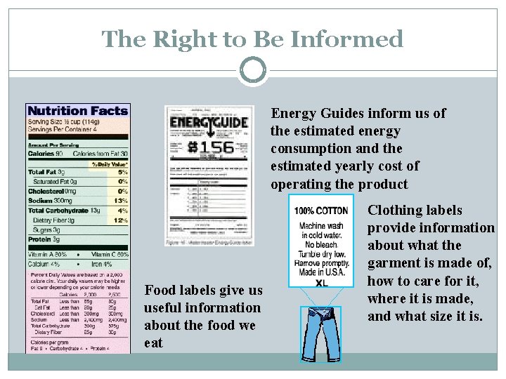 The Right to Be Informed Energy Guides inform us of the estimated energy consumption