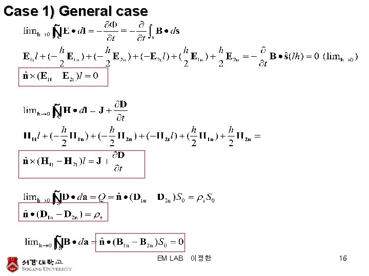 Case 1) General case EM LAB 이정한 16 