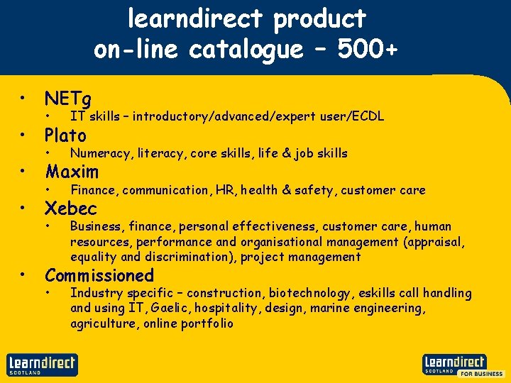 learndirect product on-line catalogue – 500+ • NETg • Plato • • IT skills