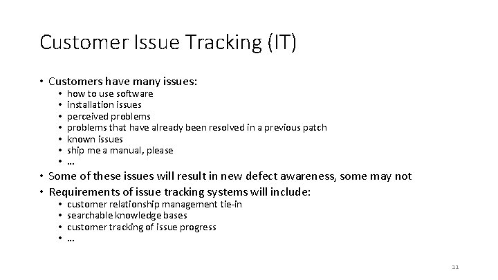 Customer Issue Tracking (IT) • Customers have many issues: • • how to use