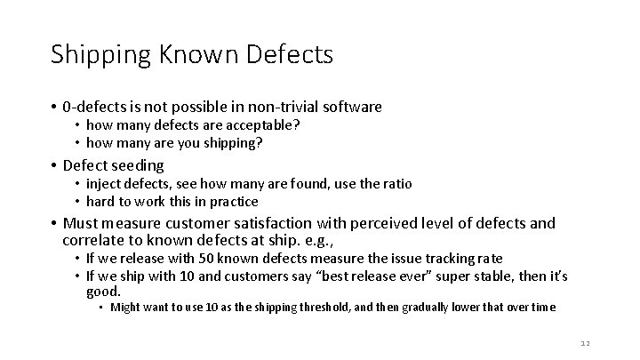 Shipping Known Defects • 0 -defects is not possible in non-trivial software • how