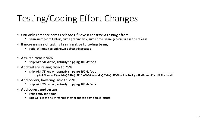 Testing/Coding Effort Changes • Can only compare across releases if have a consistent testing Testing/Coding Effort Changes • Can only compare across releases if have a consistent testing