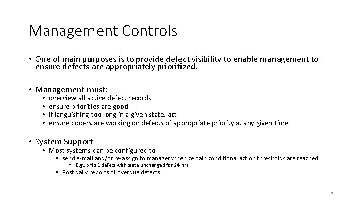 Management Controls • One of main purposes is to provide defect visibility to enable