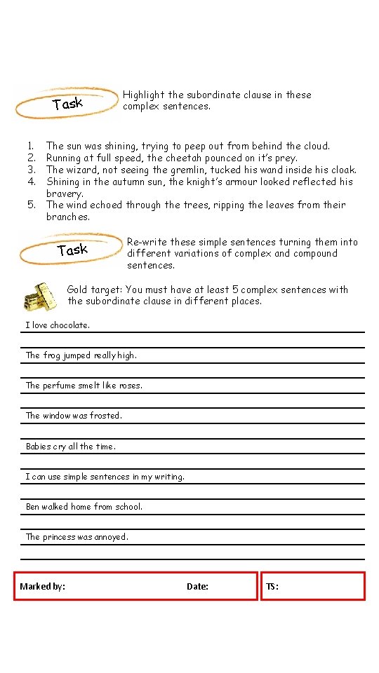 Task 1. 2. 3. 4. 5. Highlight the subordinate clause in these complex sentences.