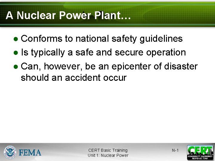 A Nuclear Power Plant… ● Conforms to national safety guidelines ● Is typically a