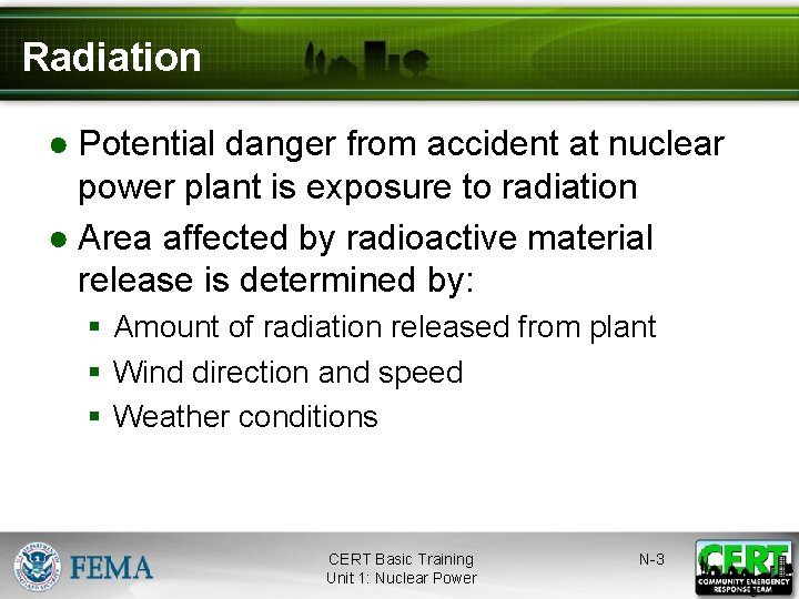 Radiation ● Potential danger from accident at nuclear power plant is exposure to radiation