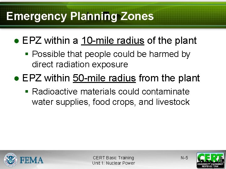Emergency Planning Zones ● EPZ within a 10 -mile radius of the plant §