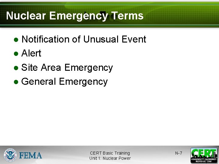 Nuclear Emergency Terms ● Notification of Unusual Event ● Alert ● Site Area Emergency