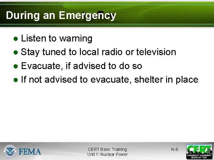 During an Emergency ● Listen to warning ● Stay tuned to local radio or