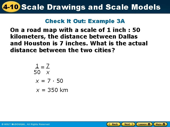 4 -10 Scale Drawings and Scale Models Check It Out: Example 3 A On