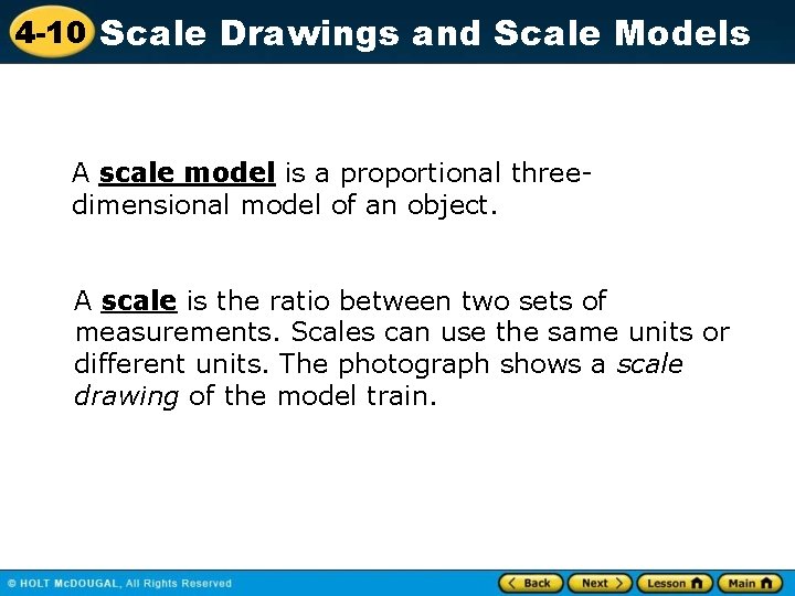 4 -10 Scale Drawings and Scale Models A scale model is a proportional threedimensional