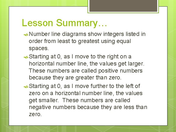Lesson Summary… Number line diagrams show integers listed in order from least to greatest
